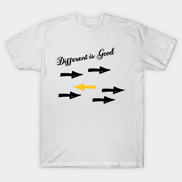 different is good t shirt