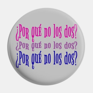 Por que no los dos? Pin