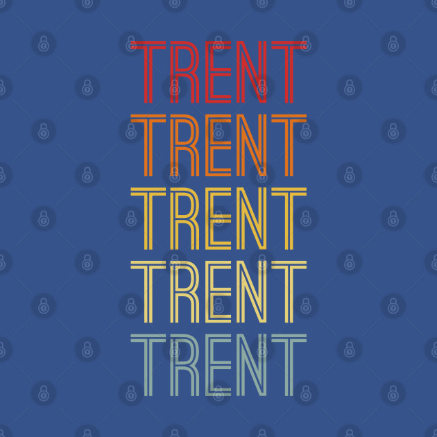 Disover Trent Name Vintage Retro Pattern - Trent - T-Shirt