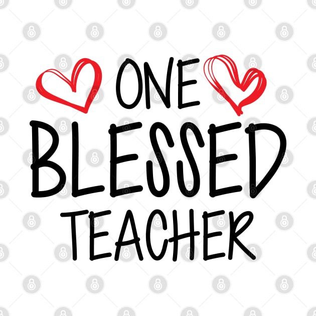 Teacher - One blessed teacher by KC Happy Shop