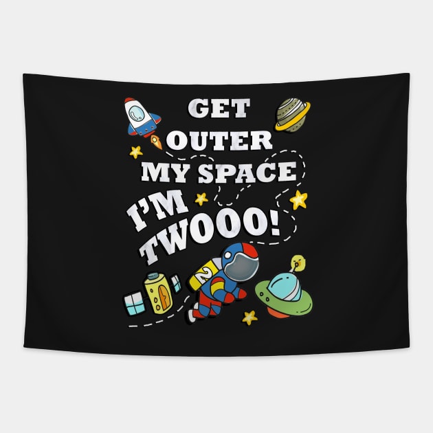 Birthday for 2 Year Old, Get Outer My Space I'm Twooo! Cute Astronaut, Space Theme Birthday Cards & Gifts Tapestry by tamdevo1