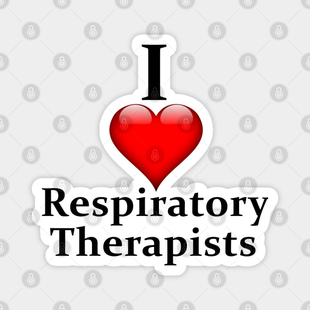 I love Respiratory Therapists Magnet by RoseBee Creates