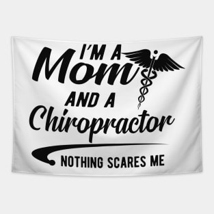 Chiropractor and Mom - I'm a mom and chiropractor nothing scares me Tapestry