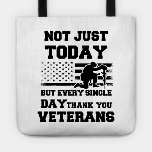 Not Just Today But Every Single Day Thank You Veterans - Perfect Veterans Day 2022 Gift Ideas For Dad and Millitary Members Tote