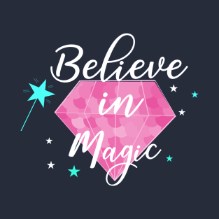 Believe In Magic Inspiration Positive Quote T-Shirt