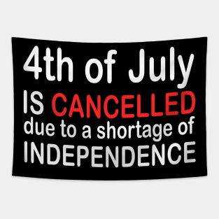 Cancel 4th of July Pro Choice Pro Abortion Tapestry