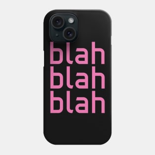 blah blah blah 3 Phone Case