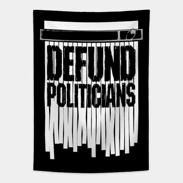 Defund Politicians Libertarian Anti-Government Shred Protest Tapestry by Grandeduc