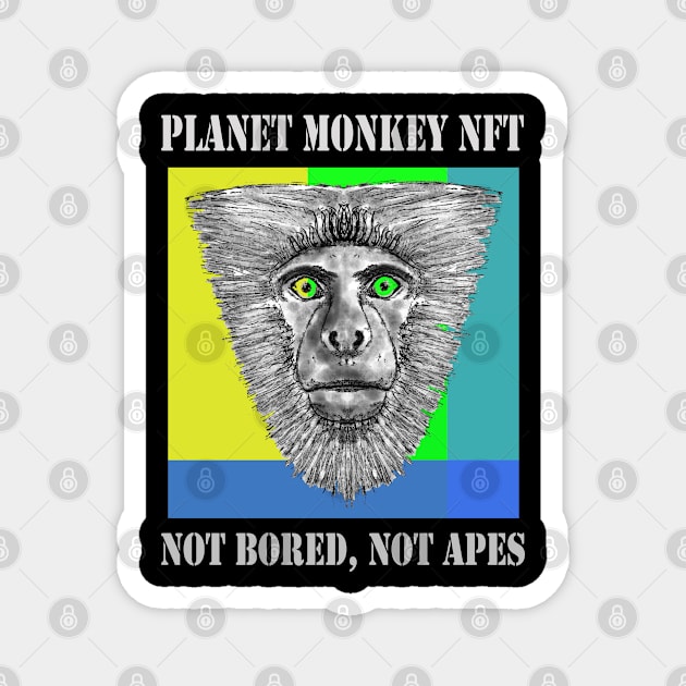 Planet Monkey Not Bored Apes Magnet by PlanetMonkey