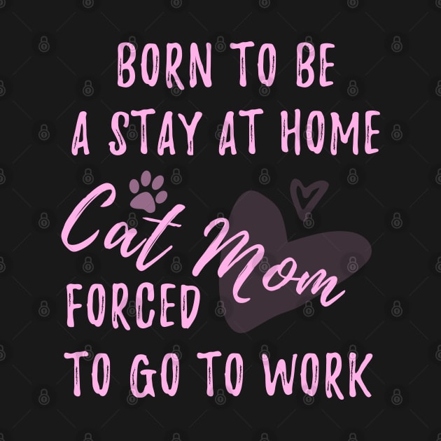 Born to be a stay at home cat mom forced to go to work by shmoart