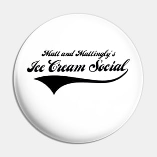 Matt & Mattingly's Ice Cream Social Pin