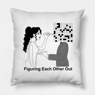 Figuring Each Other Out Pillow