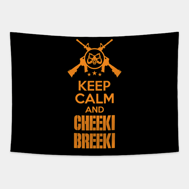 Keep calm and Cheeki Breeki Tapestry by rospon