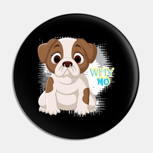 Puppy Dog - Why No Pin