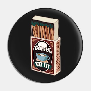 Drink Coffee Get Lit Vintage Matchbox Pin