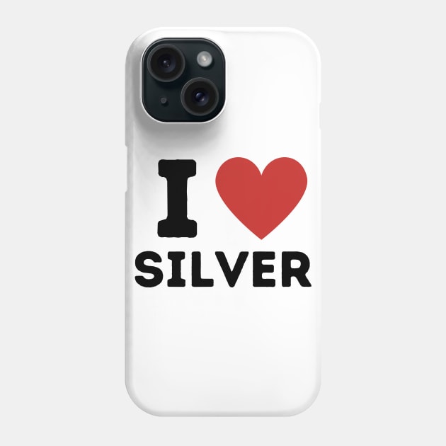 I Love Silver Simple Heart Design Phone Case by Word Minimalism