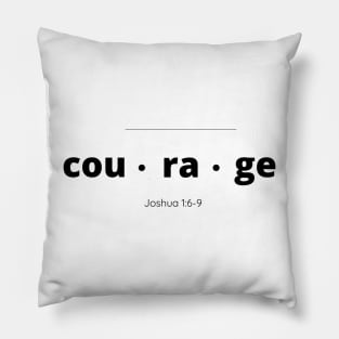 Courage Joshua 1 - Christian Apparel Pillow
