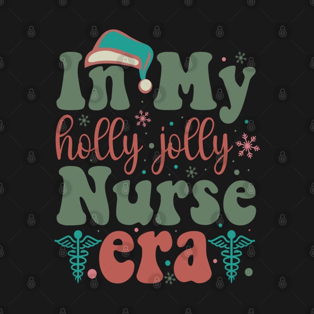 In my Holly Jolly Nurse Era by MZeeDesigns