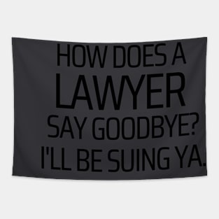 How Does A Lawyer Say Goodbye Tapestry