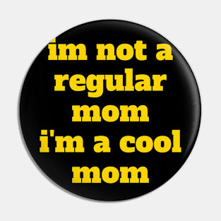 im not a regular mom Pin