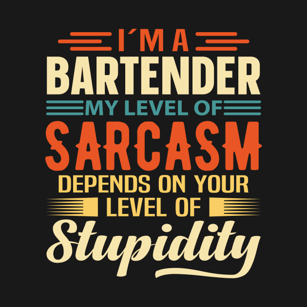 I'm A Bartender by Stay Weird