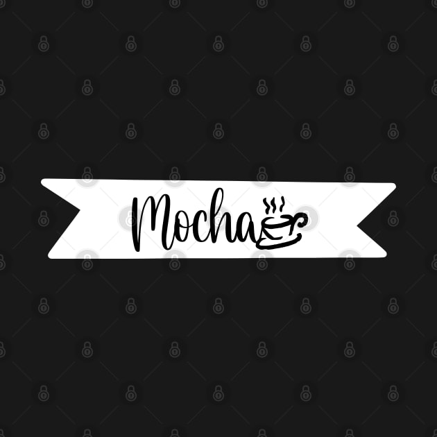 Mocha - Retro Vintage Coffee Typography - Gift Idea for Coffee Lovers and Caffeine Addicts by TypoSomething