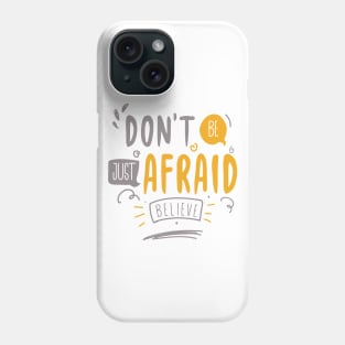 Don't be afraid Phone Case