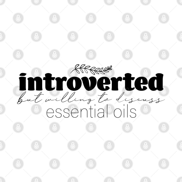 Introverted But Willing to Discuss Essential Oils by Becki Sturgeon