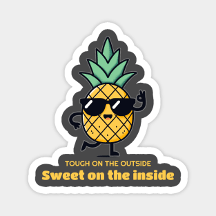 Cool Pineapple - Tough on the Outside, Sweet on the Inside Magnet