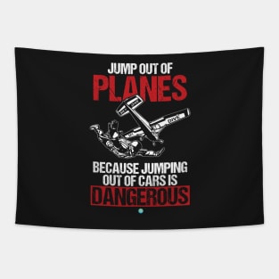 I Jump Out Of Planes Skydiving Paraglider Gift Tapestry