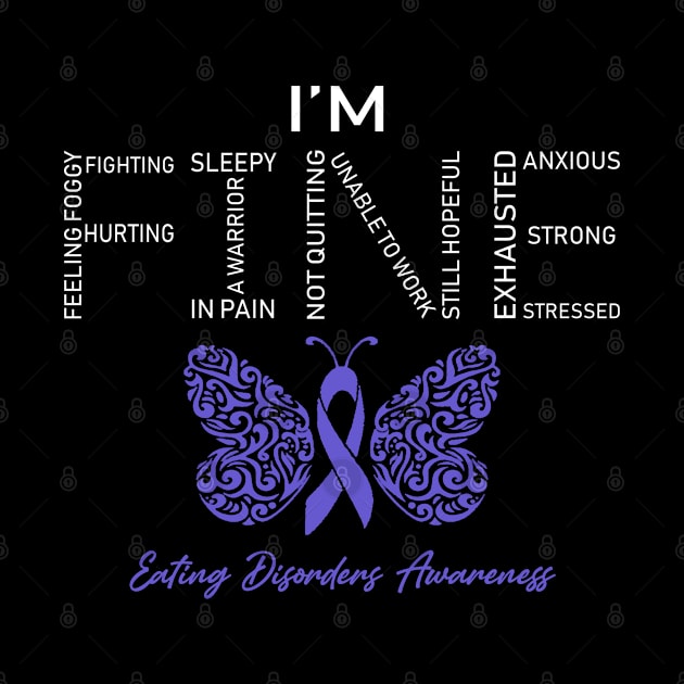 Eating Disorders Awareness, I'm Fine Butterfly Ribbon by DAN LE