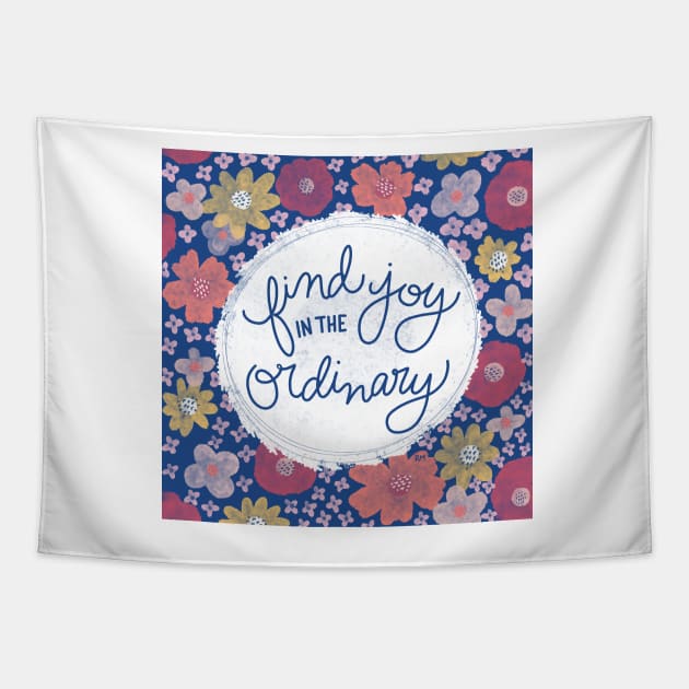 Find Joy In The Ordinary Tapestry by RuthMCreative