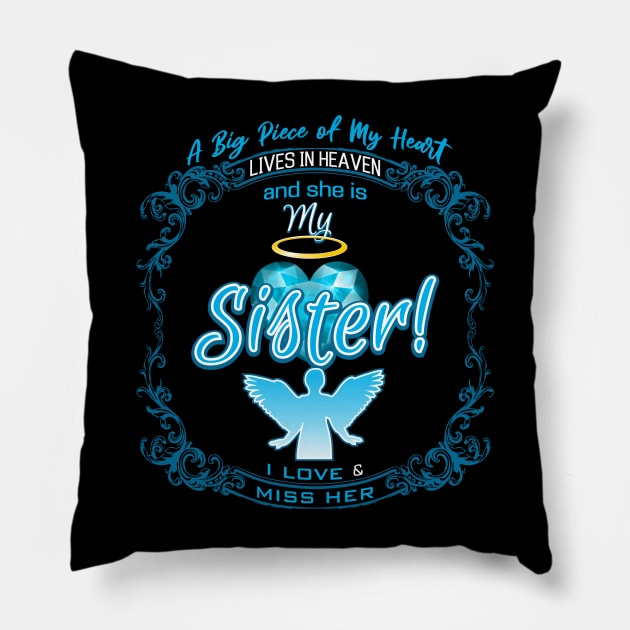 Sister in Heaven, A Big Piece of My Heart Lives in Heaven Pillow by The Printee Co