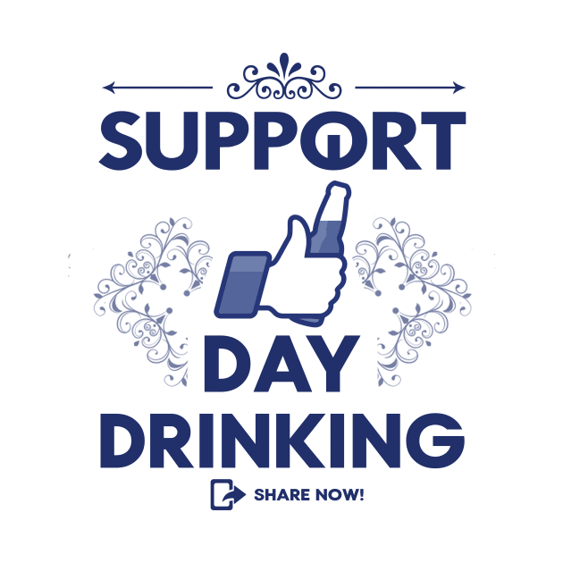 'Support Day Drinking' Funny Alcohol Quote Gift by ourwackyhome