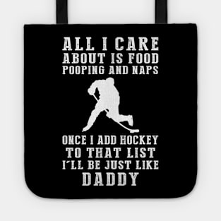 Hockey-Loving Daddy: Food, Pooping, Naps, and Hockey! Just Like Daddy Tee - Fun Gift! Tote