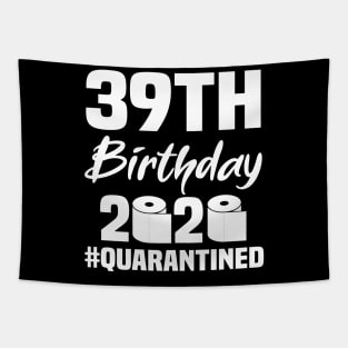 39th Birthday 2020 Quarantined Tapestry