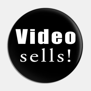 Video sells! Pin