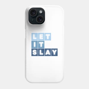 Let It Slay Phone Case