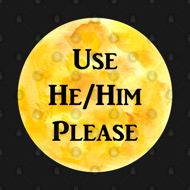 He/Him Please (yellow) by jazmynmoon