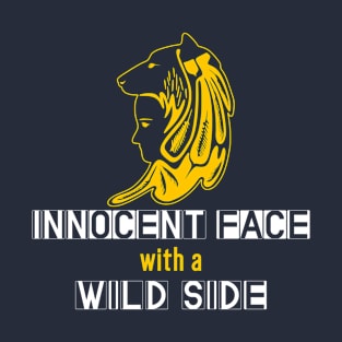 Innocent Face With A Wild Side T-Shirt