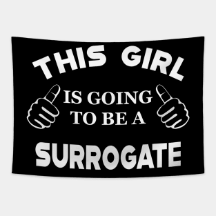 Surrogate - This girl is going to be a surrogate Tapestry