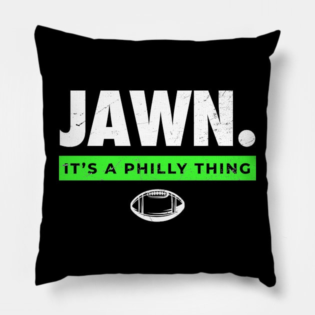 Philly Football ~ Jawn Its A Philly Thing Pillow by Cosmic Art