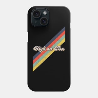 retro vintage color High on Fire Phone Case