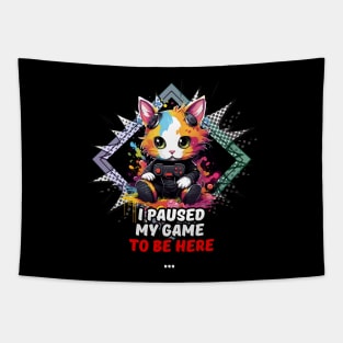 I Paused My Game To Be Here - Gamer Cat Gift Tapestry