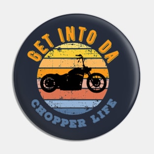 Chopper Life Pin