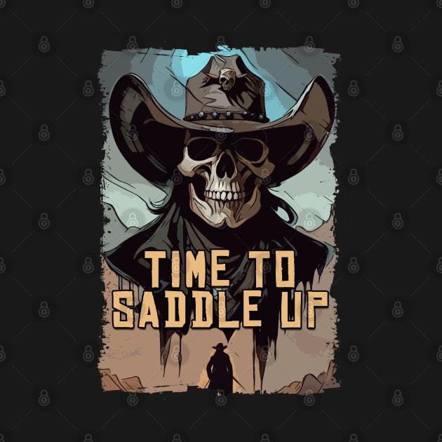 Time To Saddle Up Skull Wild West Cowboy Quote Illustration by Naumovski