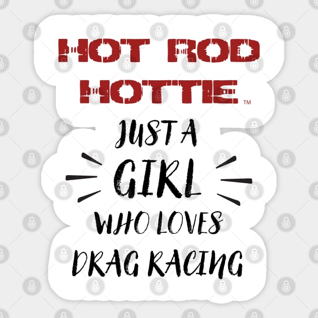Hot Rod Hottie, Love for Drag Racing - Drag Racing - Sticker | TeePublic
