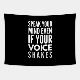 Speak Your Mind Even If Your Voice Shakes - Motivational Words Tapestry