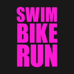 SWIM BIKE RUN TRIATHLON KONA T-Shirt