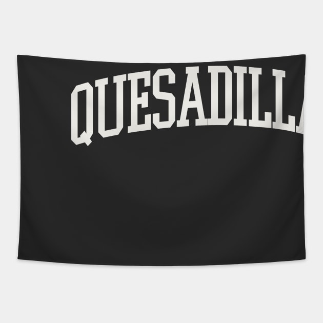 Quesadilla Text College University Type Quesadilla Quote Tapestry by PodDesignShop